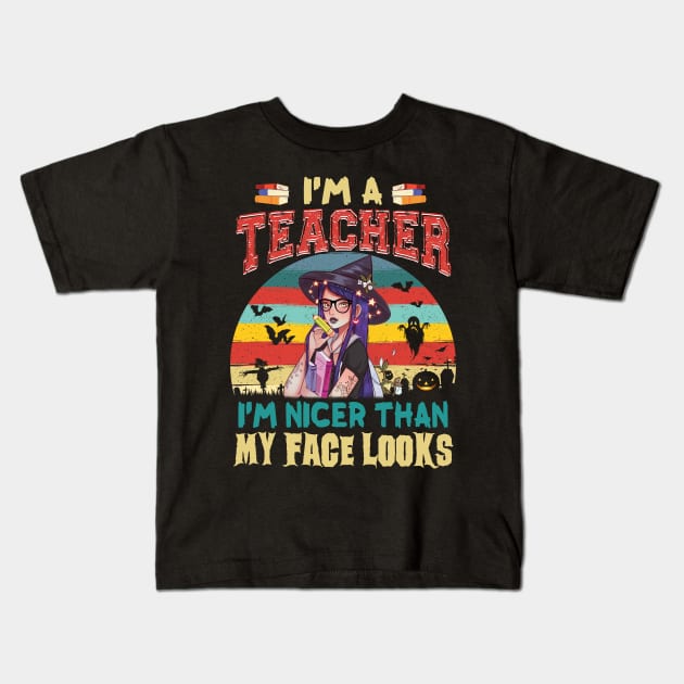 I_m A Teacher I_m Nicer Than My Face Looks Halloween Kids T-Shirt by Elliottda